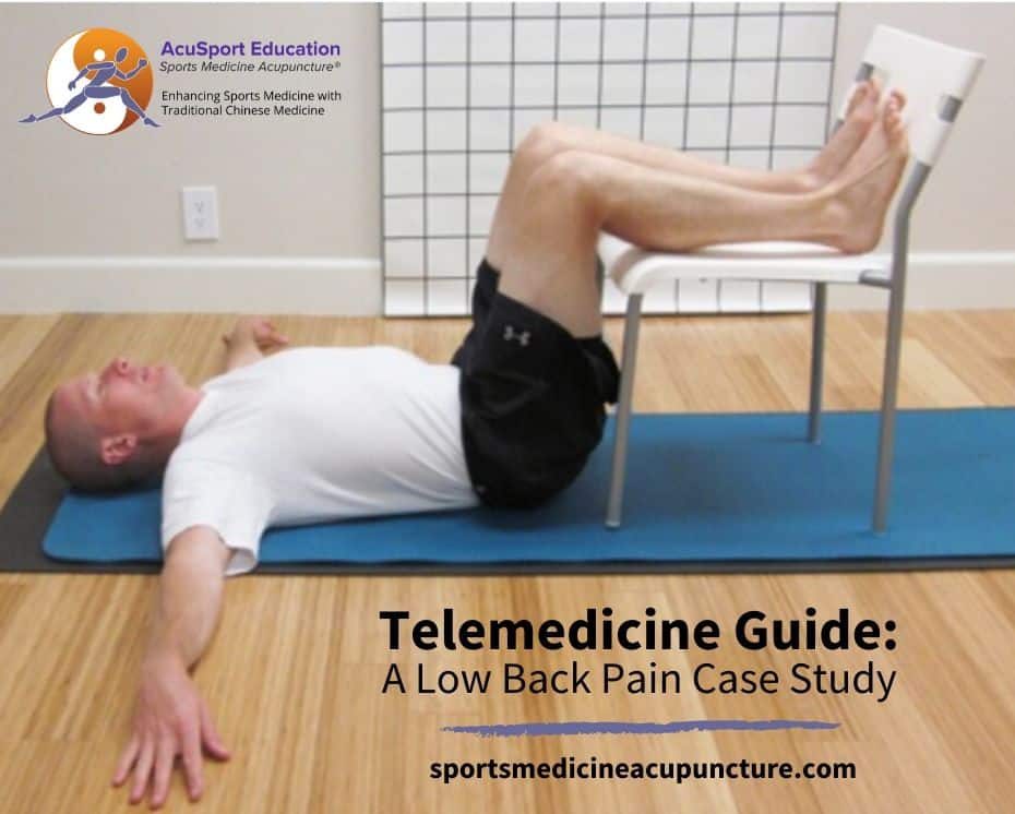 Telemedicine Guide: A Low Back Pain Case Study | SPORTSMEDICINEACUPUNCTURE.COM